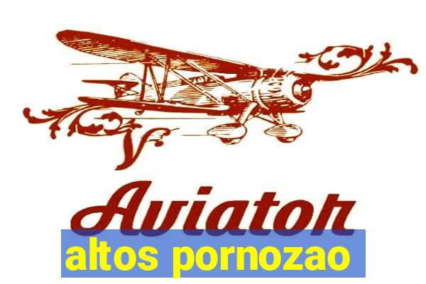 altos pornozao